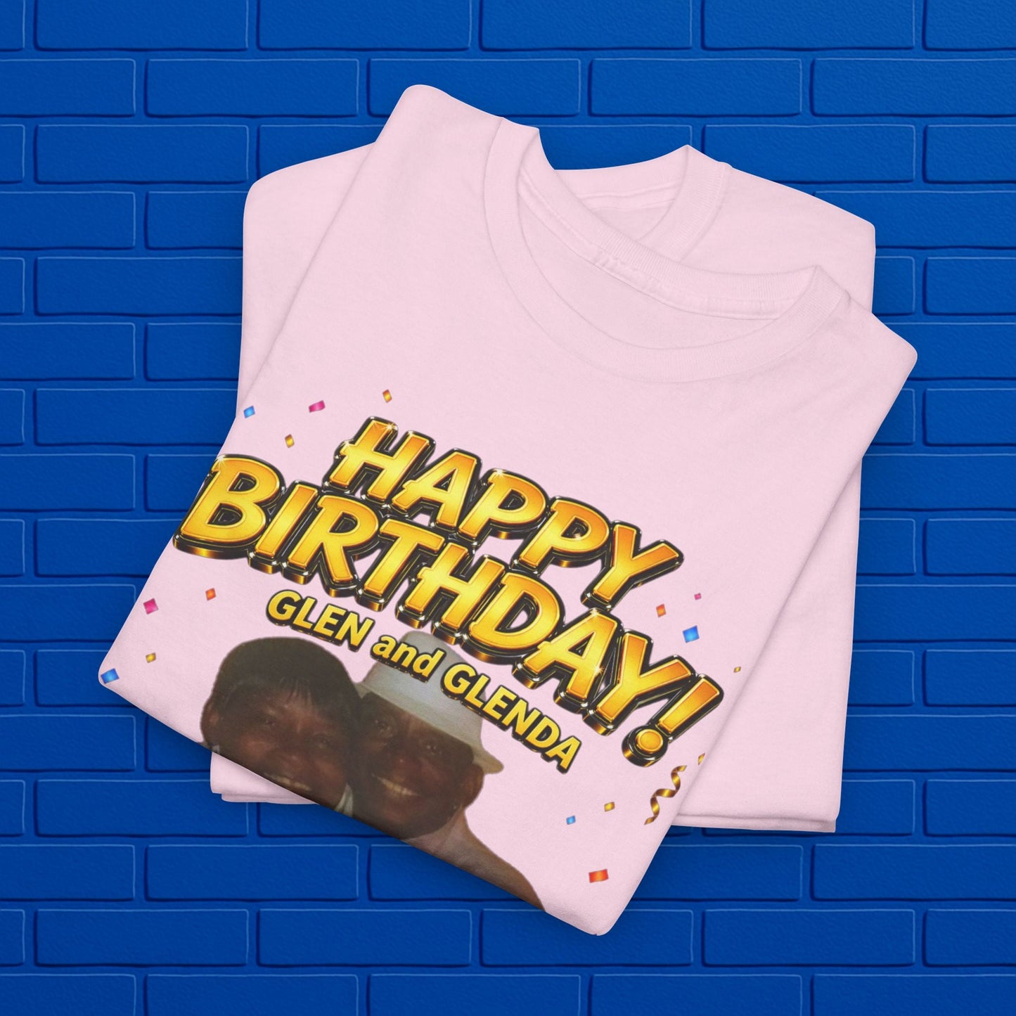 Birthday Tee - "Happy Birthday! June 25 2026" Personalized Glenda Tribute Shirt Printify