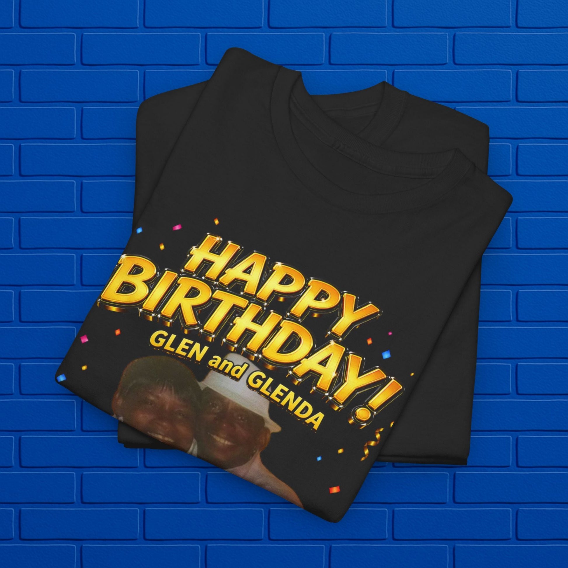 Birthday Tee - "Happy Birthday! June 25 2026" Personalized Glenda Tribute Shirt Printify