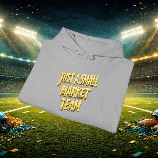 Hoodie — "Just a Small Market Team" / "Locked In" Football Fan Pullover Printify