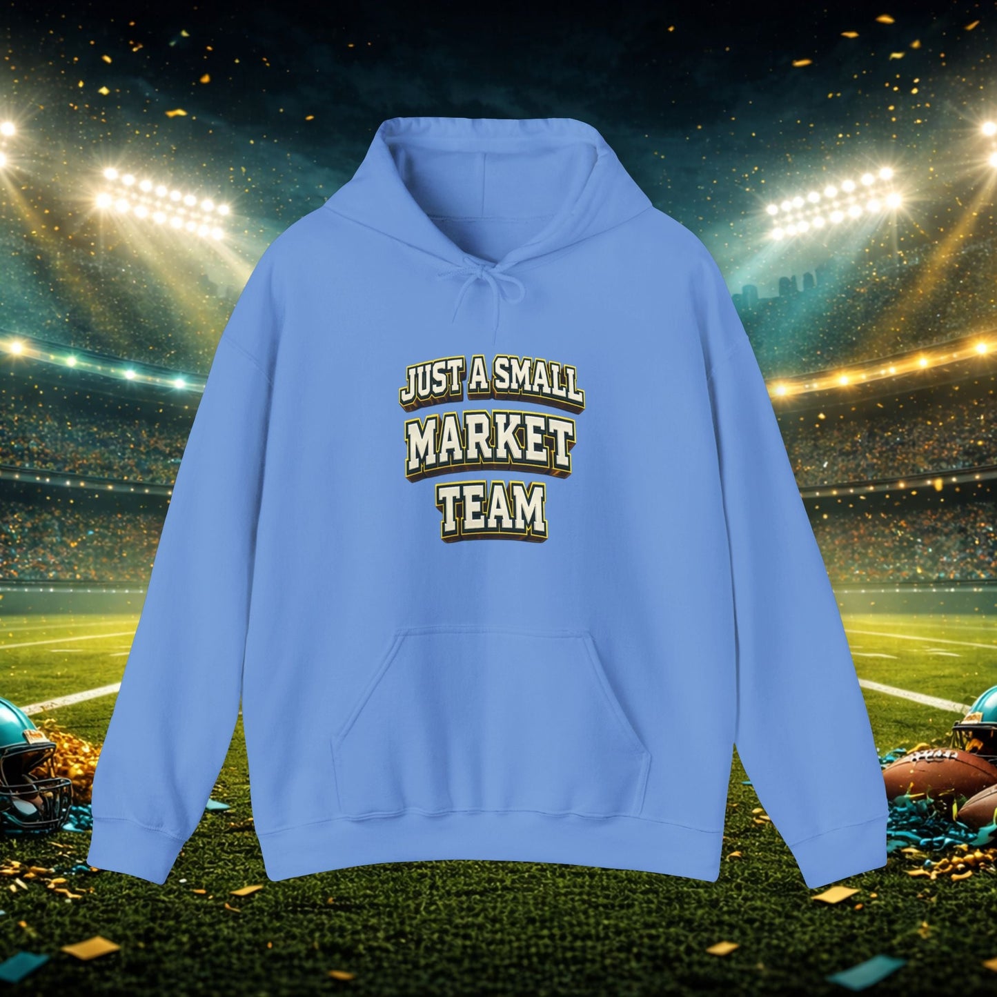 Big A Whoopin Hoodie — "Just a Small Market Team" Football Fan Sweatshirt Printify
