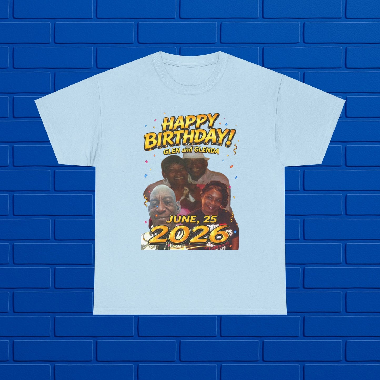 Birthday Tee - "Happy Birthday! June 25 2026" Personalized Glenda Tribute Shirt Printify