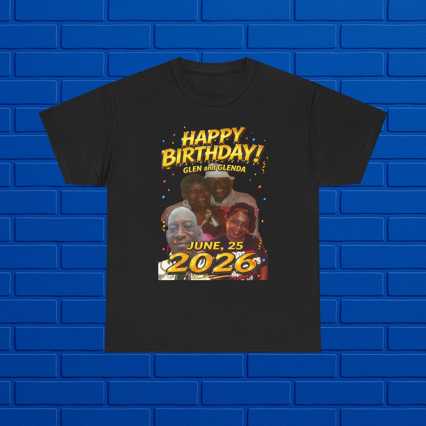 Birthday Tee - "Happy Birthday! June 25 2026" Personalized Glenda Tribute Shirt Printify