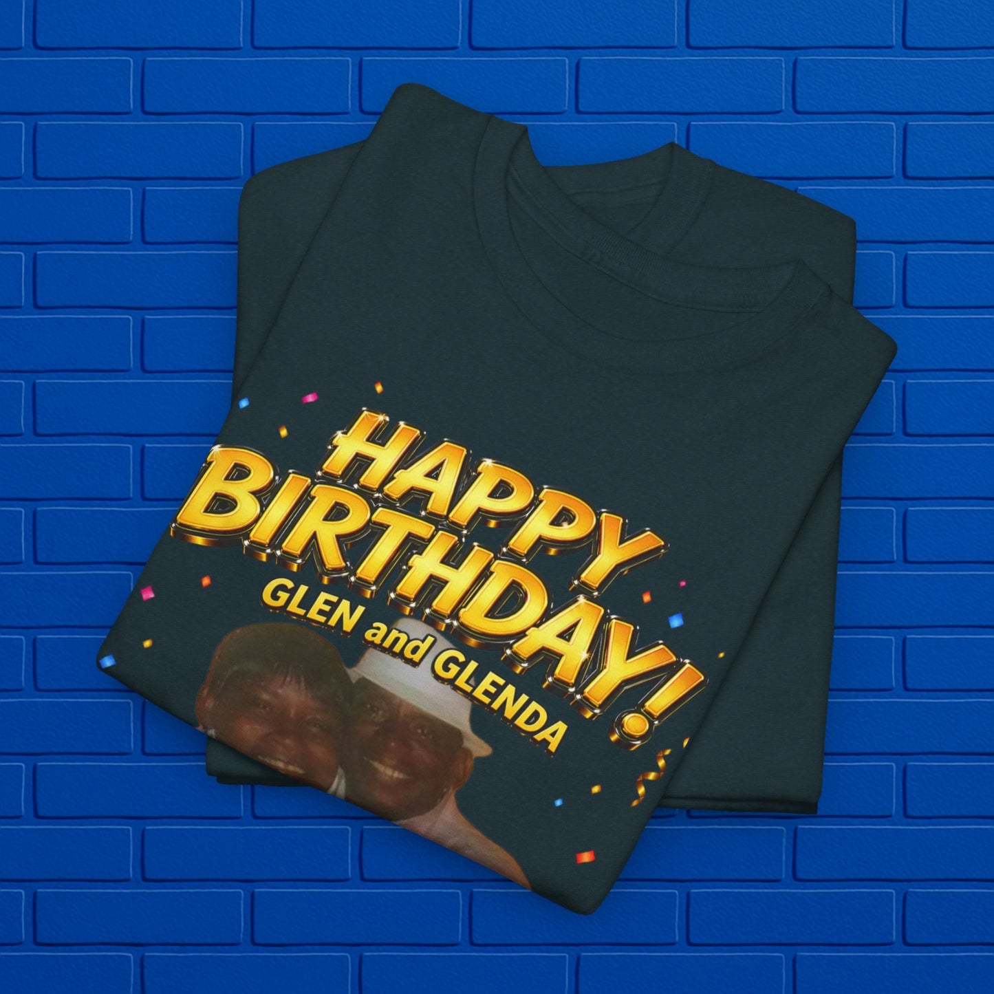 Birthday Tee - "Happy Birthday! June 25 2026" Personalized Glenda Tribute Shirt Printify