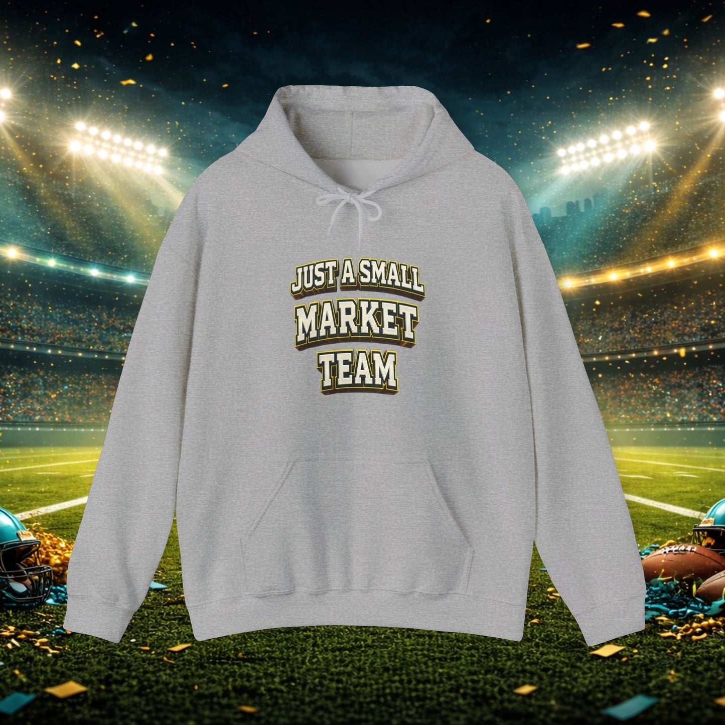 Big A Whoopin Hoodie — "Just a Small Market Team" Football Fan Sweatshirt Printify