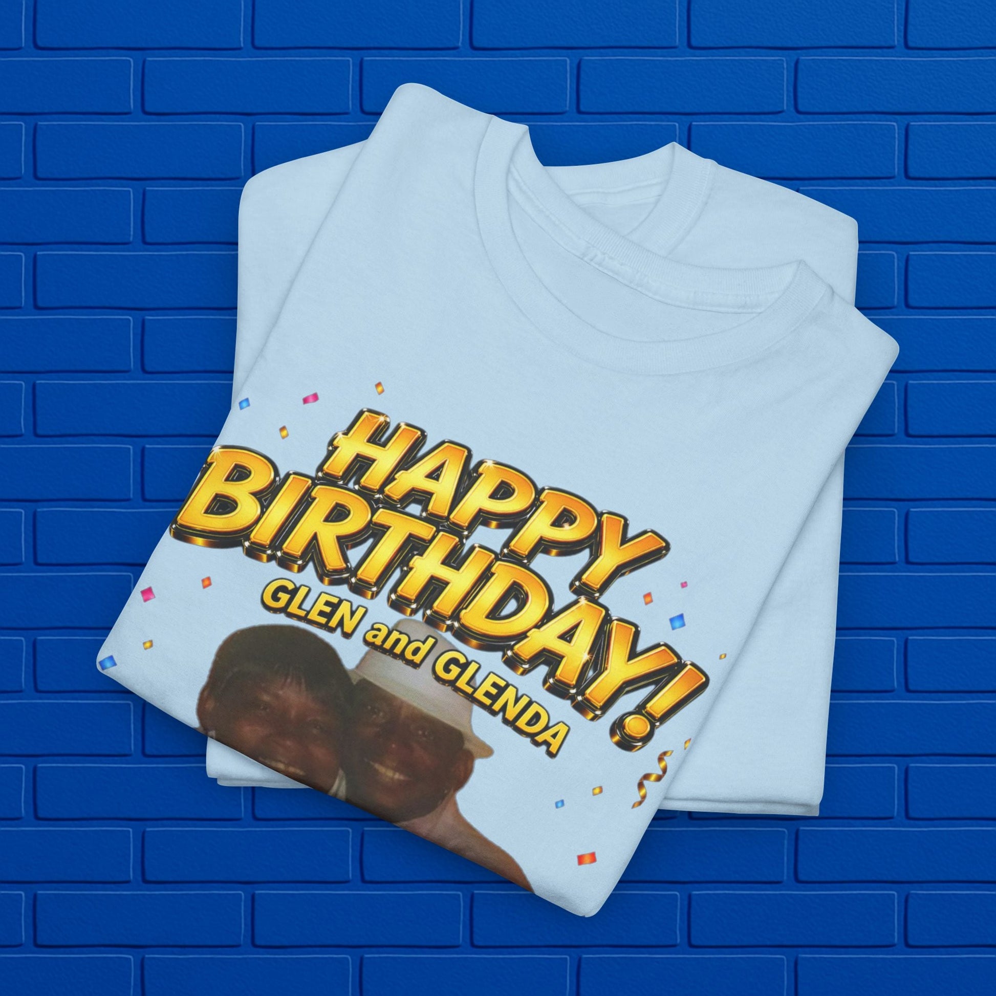 Birthday Tee - "Happy Birthday! June 25 2026" Personalized Glenda Tribute Shirt Printify